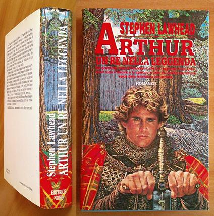ARTHUR - UN RE NELLA LEGGENDA - Collana di Narrativa Nord, I ed. 1992 - Stephen Lawhead - copertina