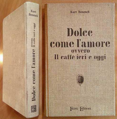 Dolce Come L'Amore Ovvero Il Caffe' Ieri E Oggi, 1972 - copertina