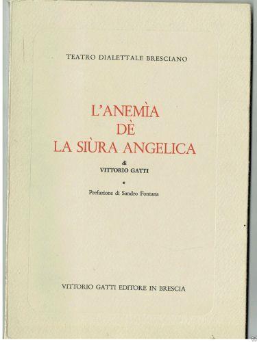 L' Anemia De La Siura Angelica Vittorio Gatti Teatro Dialettale N.277 Su 500 - copertina