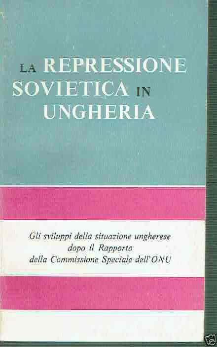 La Repressione Sovietica In Ungheria Comunismo Unione Sovietica - copertina