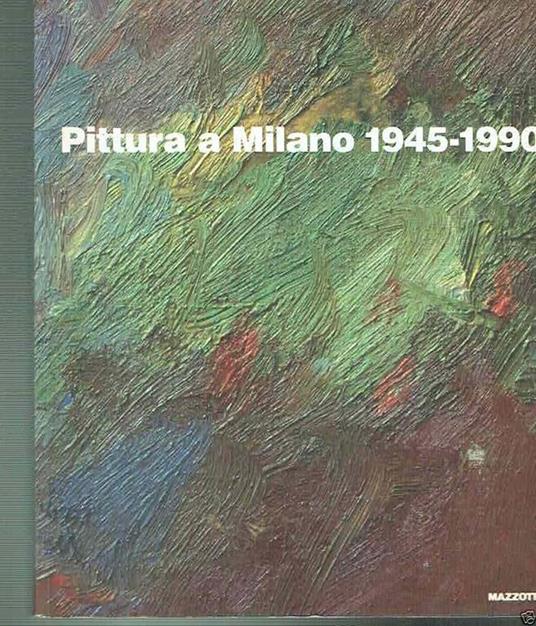 Pittura a Milano 1945-1990 - Giorgio Seveso - copertina