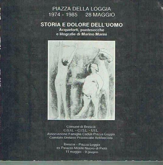 Piazza Della Loggia*Storia E Dolore Dell'Uomo** - copertina