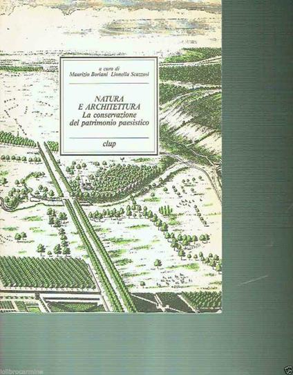 Natura e architettura : la conservazione del patrimonio paesistico - copertina