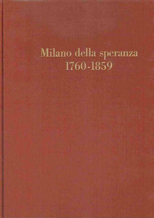 Milano Della Speranza 1760-1859 - Marco Valsecchi - copertina