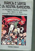 Bianca E Santa È La Nostra Bandiera, 1ed, 1975 Ed. Coines