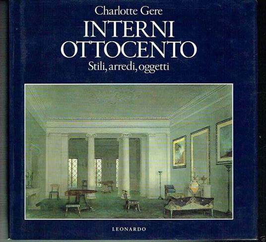 Interni Ottocento. Stili, arredi, oggetti - Charlotte Gere - copertina