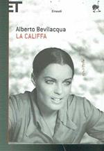La Califfa ** Alberto Bevilacqua ** Einaudi 2009