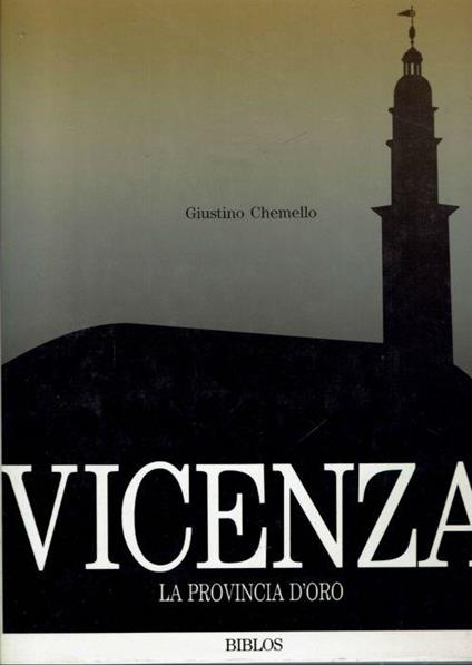 Vicenza La Provincia D'Oro ** Biblos - Giustino Chemello - copertina
