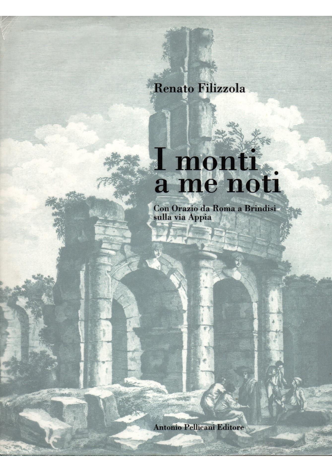 I Monti A Me Noti Con Orazio Da Roma A Brindisi Sulla Via Appia