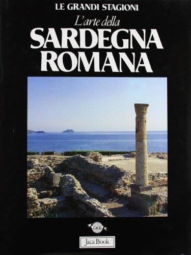 L\'Arte della Sardegna Romana - Simonetta Angiolillo - 2