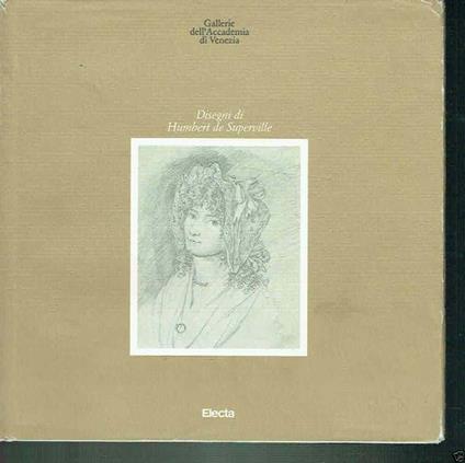 Disegni Di Humbert De Superville Gallerie Dell'accademia Di Venezia - Annalisa Perissa Torrini - copertina