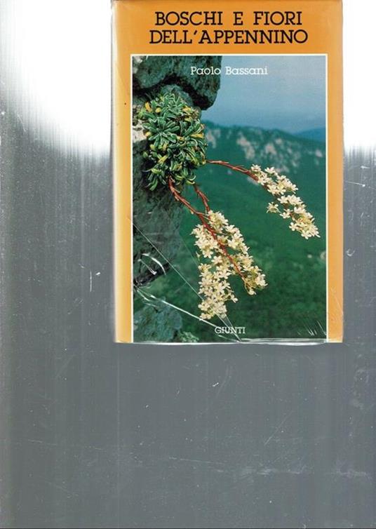 Boschi E Fiori Dell'appennino di: Paolo Bassani - copertina
