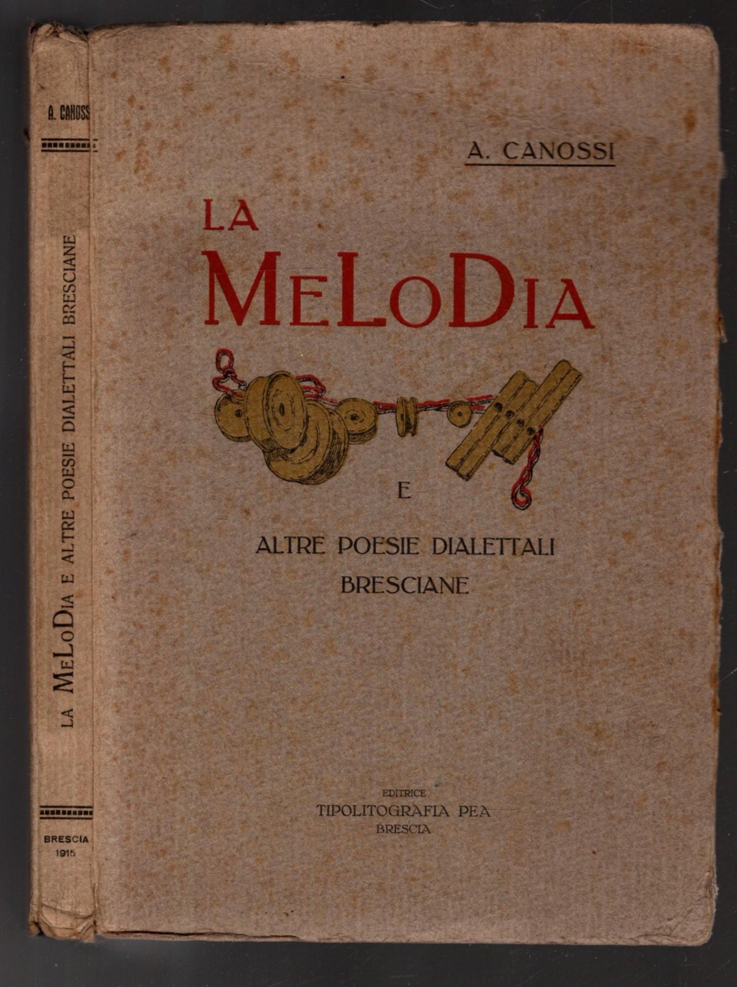 La Melodia E Altre Poesie Dialettali Bresciane (Prima Edizione)