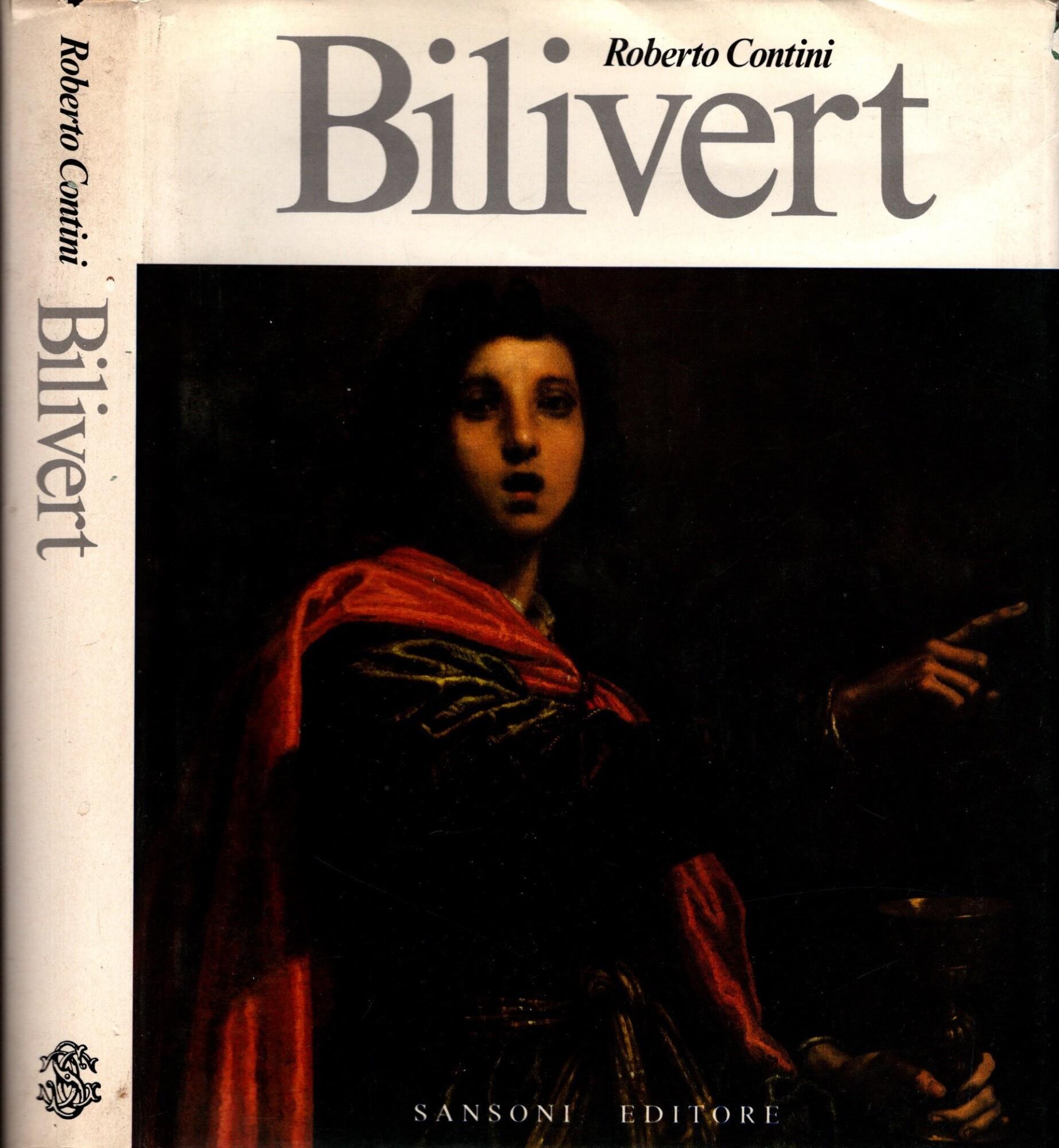 Bilivert Saggio Di Ricostruzione. (1585-1644). Roberto Contini