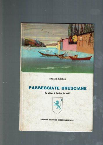 Passeggiate Bresciane La Città, I Laghi, Le Valli - copertina