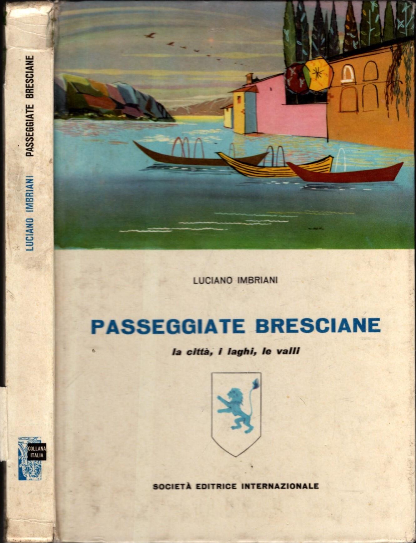 Passeggiate Bresciane La Città, I Laghi, Le Valli