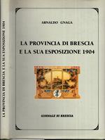 La Provincia Di Brescia E La Sua Esposizione 1904 *