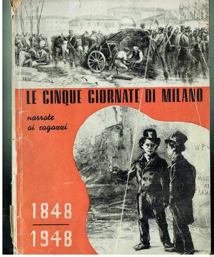 Le Cinque Giornate Di Milano Narrateai Ragazzi 1848 - 1948 - copertina