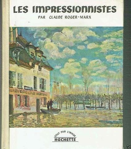Les Impressionistes Par Claude Roger-Marx - copertina