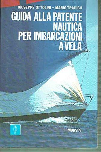 Guida Alla Patente Nautica per Imbarcazioni a Vela - Giuseppe Ottolini - 2