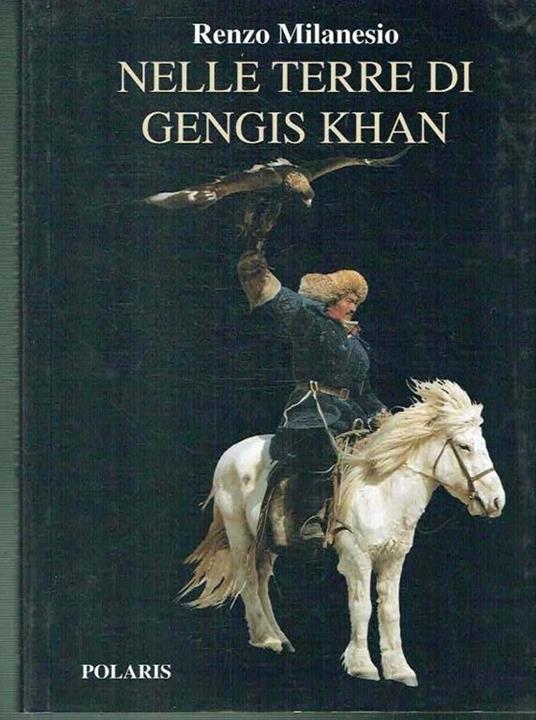 Nelle terre di Gengis Khan - Renzo Milanesio - copertina