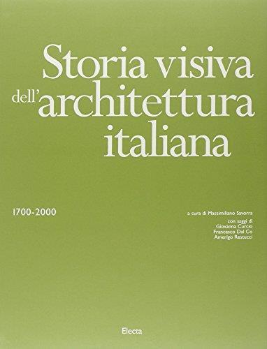 << Storia visiva dell'architettura italiana>> 1700-200 - Massimiliano Savorra - 2