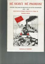 Ne Servi Ne Padroni Poesie Italiane Di Protesta Di Lotta Di Rivolta 1870-1915