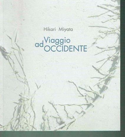 Viaggio Ad Occidente ** Hikari Miyata Di: Hikari Miyata - copertina