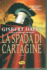 La Spada Di Cartagine Narrativa Straniera Gisbert Haefs Ed.Tropea 2008