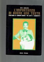 L' Importanza Di Avere Una Testa - Prontuario Di Humour-Cabaret Per Dotti E Acquedotti