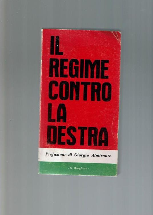 Il regime contro la destra **pref. giorgio almirante - copertina