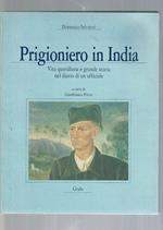 Prigioniero in India : vita quotidiana e grande storia nel diario di un ufficiale di: Salvatori, Domenicoporta, Gianfranco