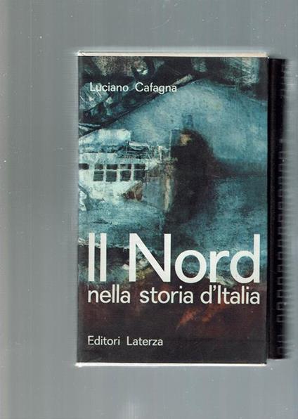 Il Nord Nella Storia D'Italia - Luciano Cafagna - copertina
