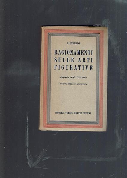 Ragionamenti Sulle Arti Figurative - G. Severini - copertina