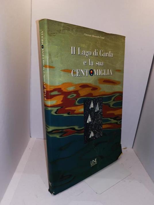 Il lago di garda e la sua centomiglia - copertina