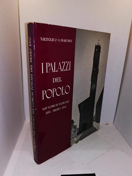 I Palazzi Del Popolo Nei Comuni Toscani Del Medioevo - Niccolò Rodolico - copertina