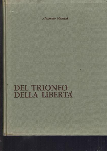 Del Trionfo Della Libertà - Alessandro Manzoni - copertina