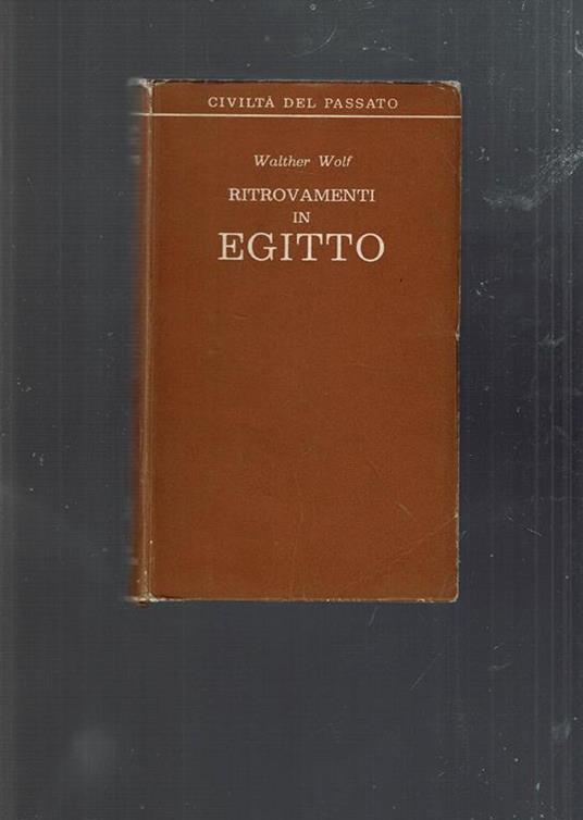 Ritrovamenti In Egitto - Walther Wolf - copertina