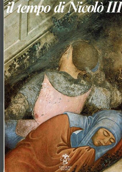 Il tempo di Nicolò 3.: gli affreschi del Castello di Vignola e la pittura tardogotica nei domini estens - copertina