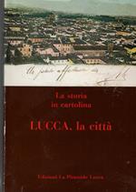La Storia In Cartolina Lucca, La Città