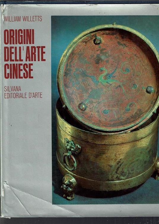 Origini Dell'Arte Cinese DALLA CERAMICA NEOLITICA ALL'ARCHITETTURA MODERNA - copertina