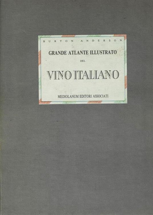 Grande atlante illustrato del vino italiano - Burton Anderson - copertina