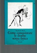 Come Conquistare Le Donne Senza Fatica