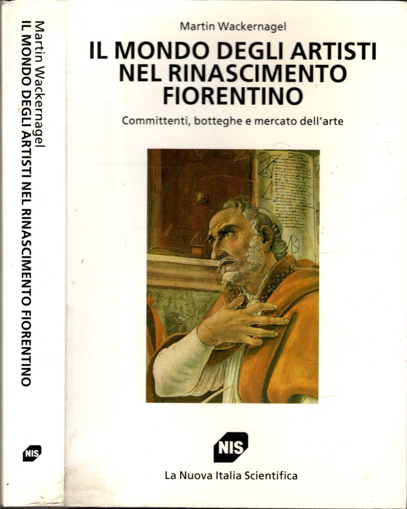 Il mondo degli artisti nel Rinascimento fiorentino : committenti, botteghe e mercato dell'arte
