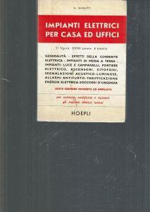 Impianti elettrici per casa ed uffici ... 51 figure, XXVIII tavole, 6 tabell - Giuseppe Biasutti - copertina