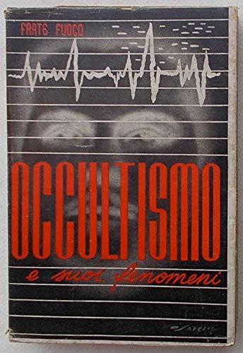 Occultismo E Suoi Fenomeni - Fuoco Frate - 2
