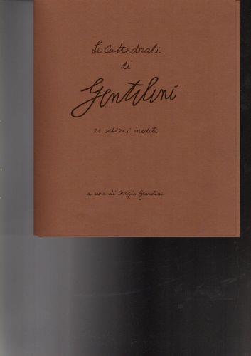 Le Cattedrali Di Gentilini 24 Schizzi Inediti - Sergio Grandini - copertina