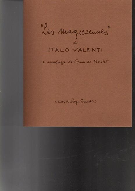 Les Magiciennes Di Italo Valenti E Analogie Di Anne De Montet - Sergio Grandini - 2