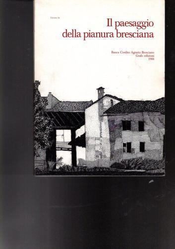 Il Paesaggio Della Pianura Bresciana (Estratto Da) ** - copertina