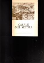 Casale Nei Secoli Vedute E Piante Nel Disegno E Nell'Incisione Dal 500 All'800